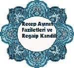 RECEP AYININ FAZİLETLERİ VE REGAİP KANDİLİ 1 İlim Saati