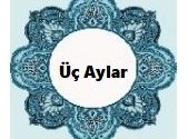 Üç Aylar ve Mübarek Geceler 1 İlim Saati