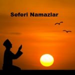 Seferi Namazlar 4 İlim Saati