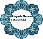 Regaib Gecesi Hakkında 1 İlim Saati