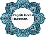 Regaib Gecesi Hakkında 3 İlim Saati