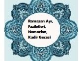 Ramazan Ayı, Faziletleri, Namazları, Kadir Gecesi, Oruç 2 İlim Saati