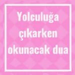 Yolculukta Okunacak Dua 4 İlim Saati