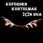 Küfürden Kurtulmak İçin Dua 6 İlim Saati